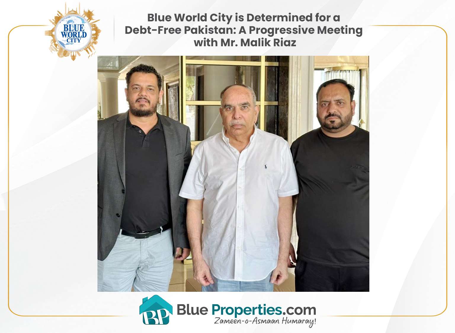 Read more about the article Blue World City is Determined for a Debt-Free Pakistan: A Progressive Meeting with Mr. Malik Riaz