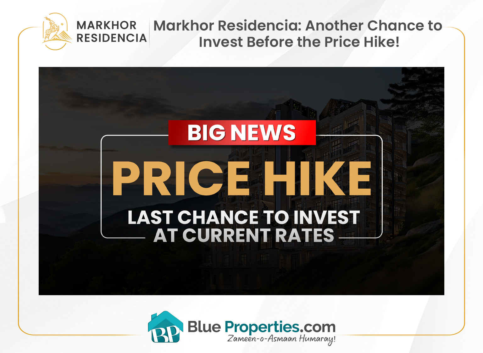 You are currently viewing Markhor Residencia: Another Chance to Invest Before the Price Hike!