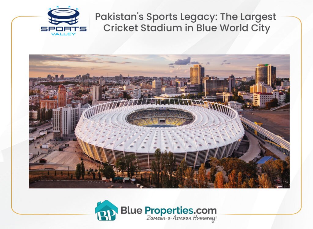 Pakistan's Largest Cricket Stadium in Blue World City